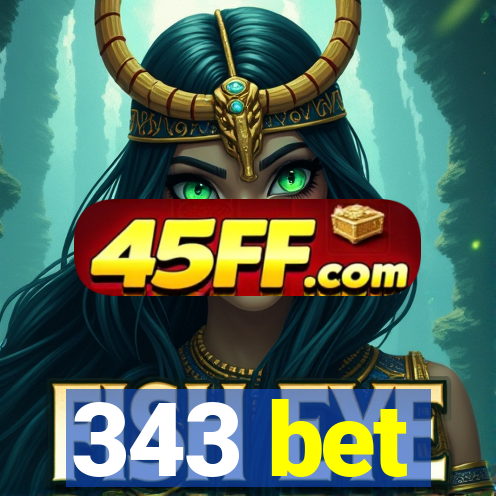343 bet